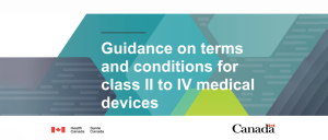 Canada Class II–IV Medical Device T&Cs: How the 2026 Licence-Linked Regulatory Framework Will Reshape Manufacturer Compliance